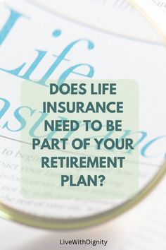 does life insurance nee dto be part of your retirement plan