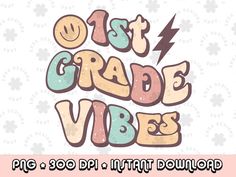 the words first grade vibes are written in different colors and font, along with an image