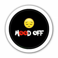 a black and white button with the words mood off