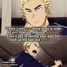 an anime quote with the caption that reads, there's only one thing to do in order to win practice, practice, practice, even if you're puking your guts out, pick up the ball and continue