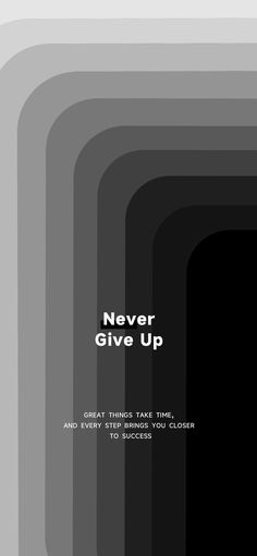 an image of a black and white poster with the words never give up on it