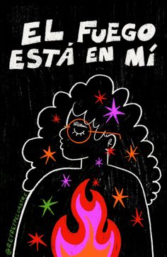 a poster with the words el fuego est en mi on it