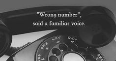 an old fashioned phone with a quote on the front and back side that reads wrong number, said a familiar voice