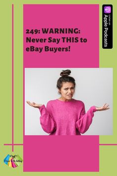 a woman with her hands out in front of her face and the words, 24 warning never say this to e bay buyers