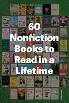 the words, 60 non fiction books to read in a life time are surrounded by images of