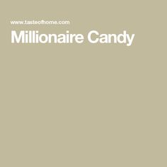 the words'millionaire candy'are written in white on a light gray background