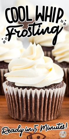 a close up of a cupcake on a wooden table with the title cool whip frosting ready in 5 minutes