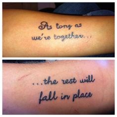 two different tattoos with the words as long as we're together, the rest will fall in place