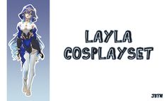 an animated image of a lady in blue and white clothes with the words layla cosplay set