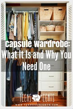 an open closet with clothes and baskets on the shelves, text reads capsule wardrobe what it is and why you need one