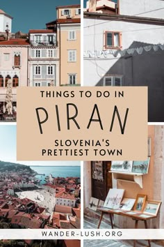 the top things to do in piraw, slovenia's prettiest town