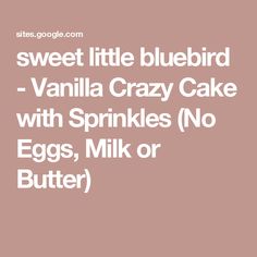 sweet little bluebird vanilla crazy cake with sprinkles no eggs, milk or butter