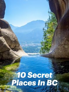 the cover of 10 secret places in bc, with water running through it and mountains in the background