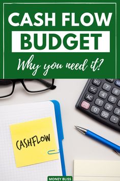 a desk with a calculator, notebook and pen on it that says cash flow budget why you need it?