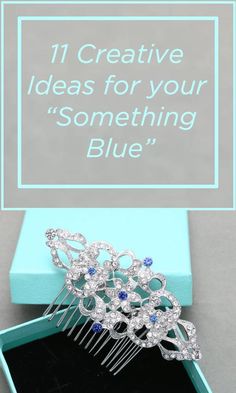 a blue box with a tiara in it that says, 11 creative ideas for your something blue