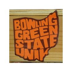 a sticker with the words bowling green state in orange and brown on it's side