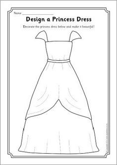 a princess dress coloring page with the text design a princess dress between the dresses below and make it straight