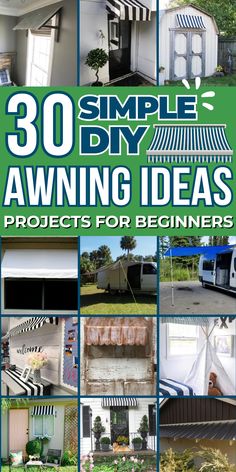 the cover of 30 simple diy awning ideas projects for beginners, with pictures of