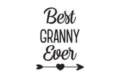 the words best granny ever are shown in black and white with an arrow on it