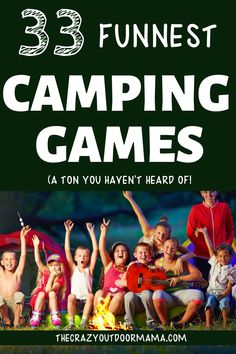 kids and adults are sitting on the grass with text overlay that says, 35 funest camping games