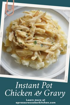 instant pot chicken and gravy on top of mashed potatoes