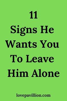 11 signs he wants you to leave him alone Leave Him Alone, Leave Alone, Love Message For Him, Healthy Relationship Tips, Messages For Him, Lose Something, Feeling Trapped, Relationship Help