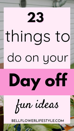 23 relaxing things to do on your day off Things To Do On The Weekend At Home, Things To Do On Your Day Off, Exciting Things To Do, Me Day Ideas, Day Off Routine, Fun Day Ideas, Things To Do On Friday, Day Off Ideas, Things To Do Tomorrow