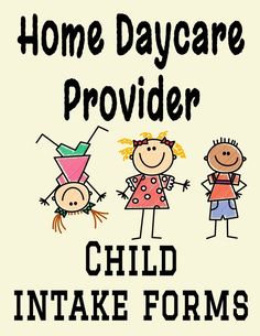 a sign that says, home day care provider child intake forms