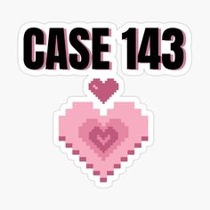 a pixel heart sticker with the words case 124