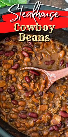 a slow cooker filled with beans and beef in a red sauce that says steakhouse cowboy beans