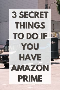 the words 3 secret things to do if you have amazon prime