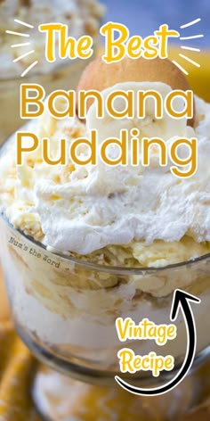 the best banana pudding recipe in a glass dish