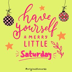 have yourself a merry little Saturday! Quote For Instagram, Saturday Christmas, Have A Great Saturday, Happy Saturday Quotes, Saturday Morning Quotes, Happy Saturday Images, Paparazzi Jewelry Images, Saturday Images