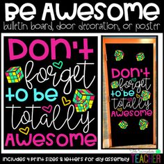 two posters with the words be awesome and don't forget to be awesome