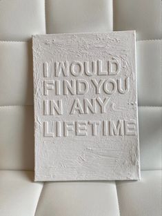 i would find you in any lifetime quote on a white tile textured wall