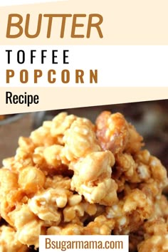 peanut butter toffee popcorn recipe on a plate with text overlay that reads, how to make peanut butter toffee popcorn