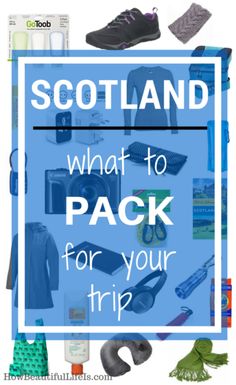 scotland what to pack for your trip