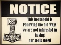 a sign that says notice this household is following the old ways we are not interested in having our sons saved