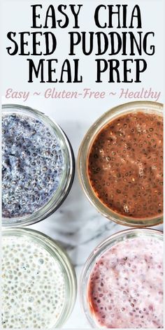 three jars filled with different types of food and the words easy chia seed pudding meal prep