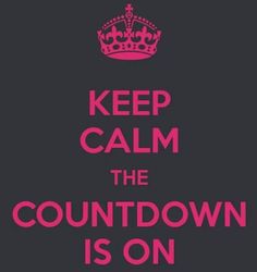 a pink and black poster with the words keep calm, the count down is on