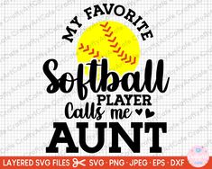 my favorite softball player calls me an't svg file for cricut