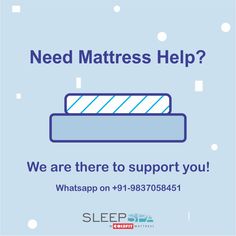 a sign that says, need mattress help? we are there to support you