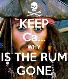 a pirate with a skull and crossbones on it's head is in front of the words keep ca why is the rum gone?