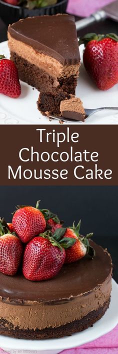 triple chocolate mousse cake with strawberries on top