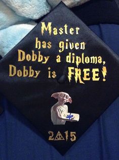 a graduation cap with the words master has given dobby a diploma, dobby is free