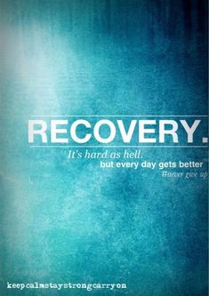 a blue background with the words recovery it's hard as hell but every day gets better