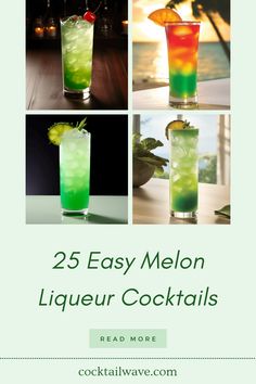 the 25 easy melon liqueur cocktails recipe is shown in four different pictures