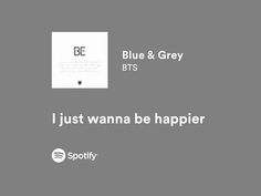 blue & grey bt's i just wanna be happy spotify