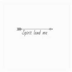 an arrow with the words spirit lead me