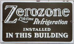 a sign that says zerozonee lifetime refrigeration installed in this building